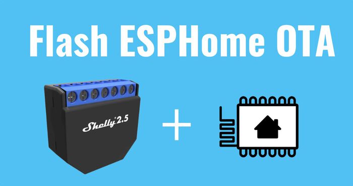Thumbnail for 'Shelly 2.5: Flash ESPHome Over The Air!'