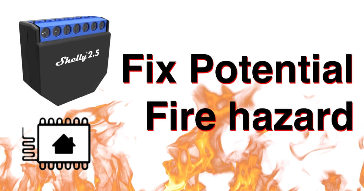 Shelly 2.5 + ESPHome: potential fire hazard + fix